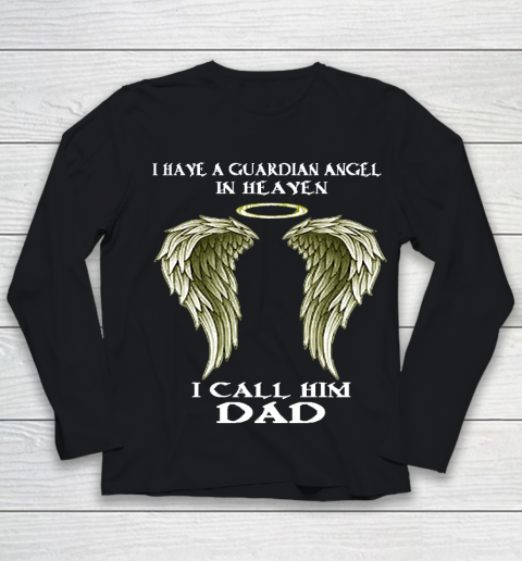 Father's Day Funny Gift Ideas Apparel  FAther (2) I have a Guardian Angel  I call him DAD T Shirt Youth Long Sleeve