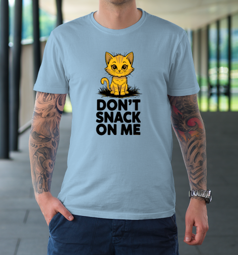 Don t Snack On Me Funny Cat T Shirt Tee For Sports