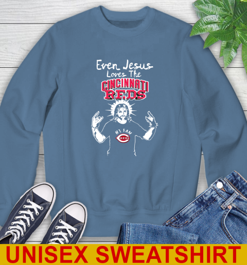 Cincinnati Reds MLB Baseball Even Jesus Loves The Reds Shirt Sweatshirt 10
