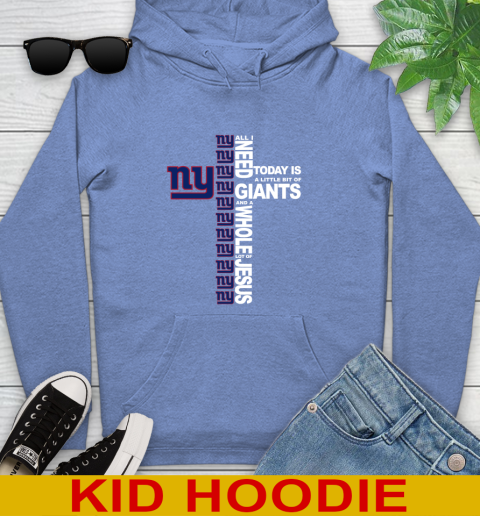 NFL All I Need Today Is A Little Bit Of New York Giants Cross Shirt Youth Hoodie 12
