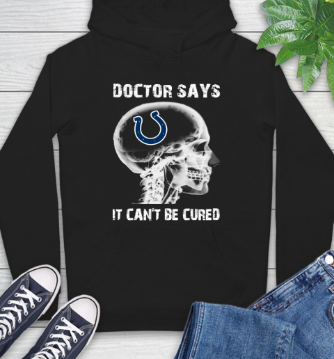 NFL Indianapolis Colts Football Skull It Can't Be Cured Shirt Hoodie