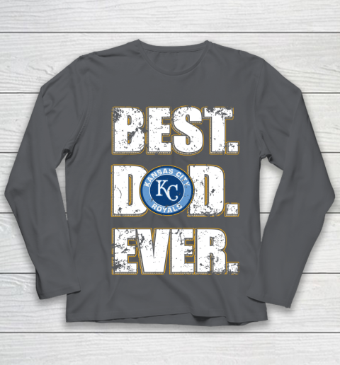MLB Kansas City Royals Baseball Best Dad Ever Family Shirt Youth Long Sleeve 6