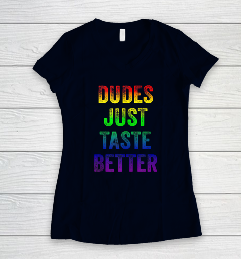 Dudes Just Taste Better Shirt Distressed Text Funny Gay Pride Women's V-Neck T-Shirt 2
