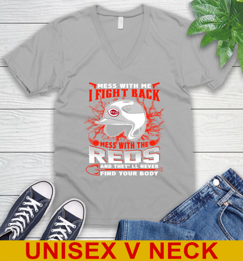 MLB Baseball Cincinnati Reds Mess With Me I Fight Back Mess With My Team And They'll Never Find Your Body Shirt V-Neck T-Shirt 3