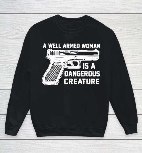 Gun A Well Armed Woman Is A Dangerous Creature Youth Sweatshirt