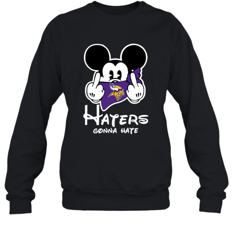 NFL Minnesota Vikings Haters Gonna Hate Mickey Mouse Disney Football T Shirt L0zSPsHv3Pr sweatshirt 35 95 151514 front black