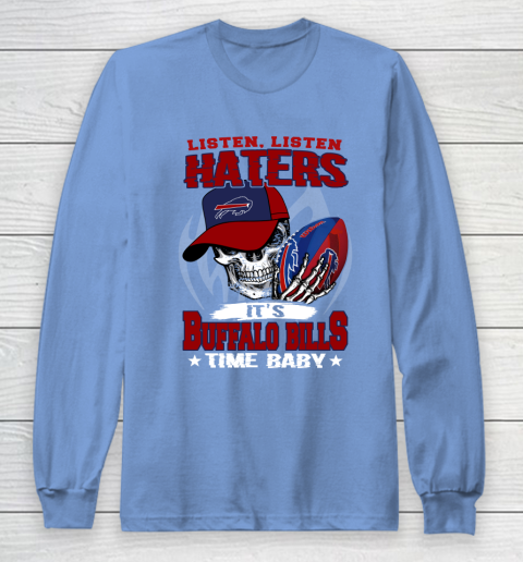 Listen Haters It is BILLS Time Baby NFL Long Sleeve T-Shirt 8