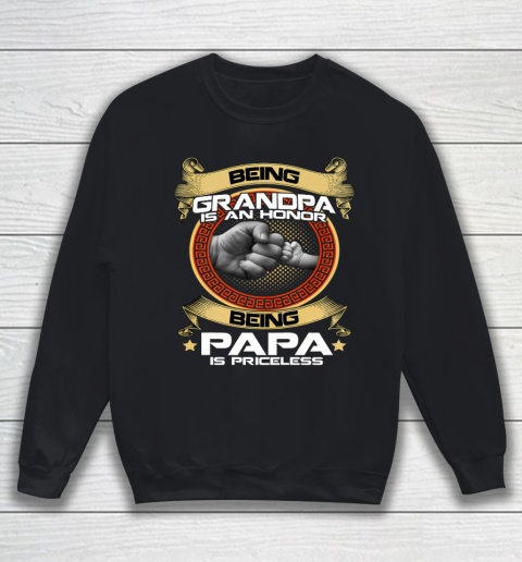 Being Grandpa Is An Honor Being PaPa is Priceless Father Day Gift Sweatshirt