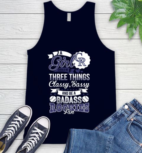 Colorado Rockies MLB Baseball A Girl Should Be Three Things Classy Sassy And A Be Badass Fan Tank Top 2