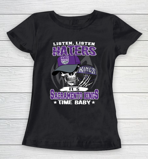 Listen Haters It is KINGS Time Baby NBA Women's T-Shirt