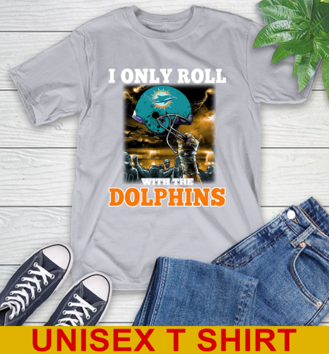 Miami Dolphins NFL Football I Only Roll With My Team Sports T-Shirt 5