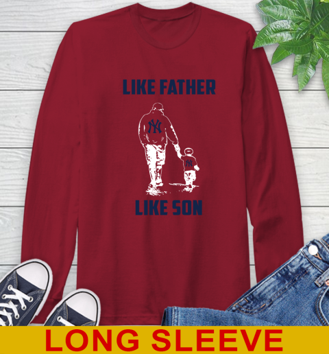 New York Yankees MLB Baseball Like Father Like Son Sports Long Sleeve T-Shirt 9
