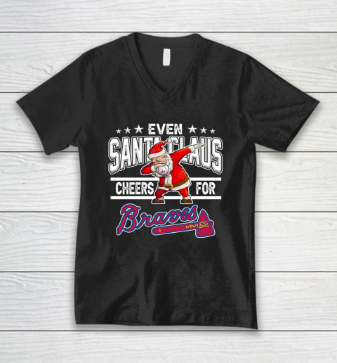 Atlanta Braves Even Santa Claus Cheers For Christmas MLB V-Neck T-Shirt