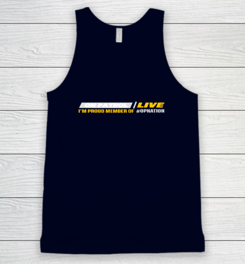 Patrol I'm A Proud Member Of Opnation Live Tank Top 2