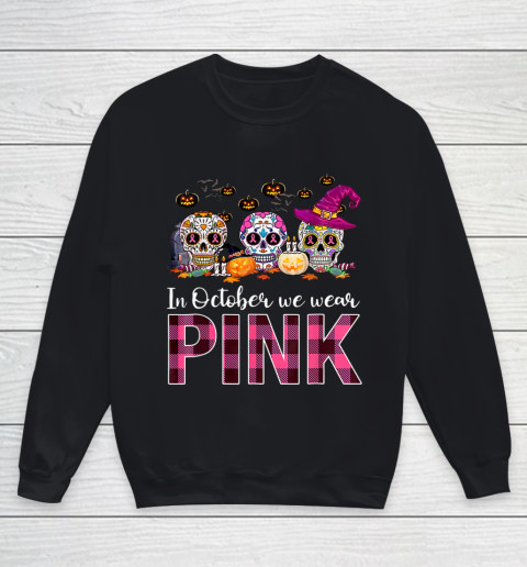 In October We Wear Breast Cancer Awareness Pink Sugar Skull Youth Sweatshirt