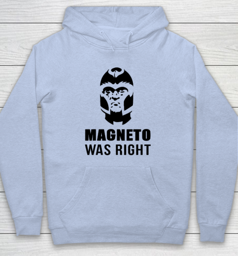 Magneto Was Right Funny Hoodie 5