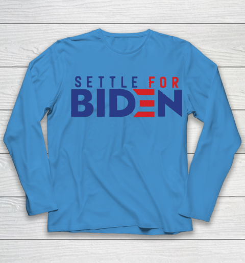 Settle For Biden Shirt 120