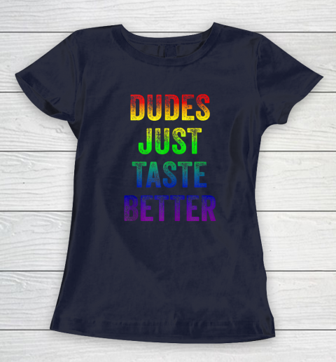 Dudes Just Taste Better Shirt Distressed Text Funny Gay Pride Women's T-Shirt 2