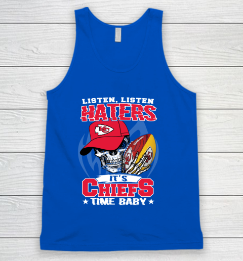 Listen Haters It is CHIEFS Time Baby NFL Tank Top 4
