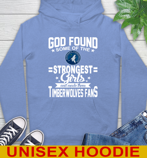 Minnesota Timberwolves NBA Basketball God Found Some Of The Strongest Girls Adoring Fans Hoodie 11