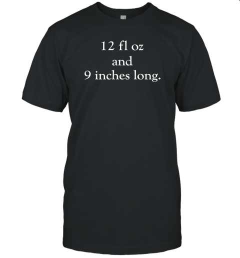 12 fl oz and 9 inches long Unisex Jersey Tee