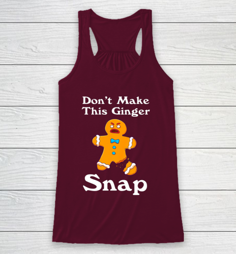 Don t Make This Ginger Snap Redhead Gift Christmas Racerback Tank 2