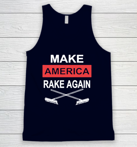Make America Rake Again Tank Top 2