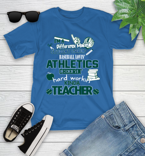 Oakland Athletics MLB I'm A Difference Making Student Caring Baseball Loving Kinda Teacher Youth T-Shirt 12