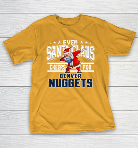Denver Nuggets Even Santa Claus Cheers For Christmas NBA T-Shirt 2