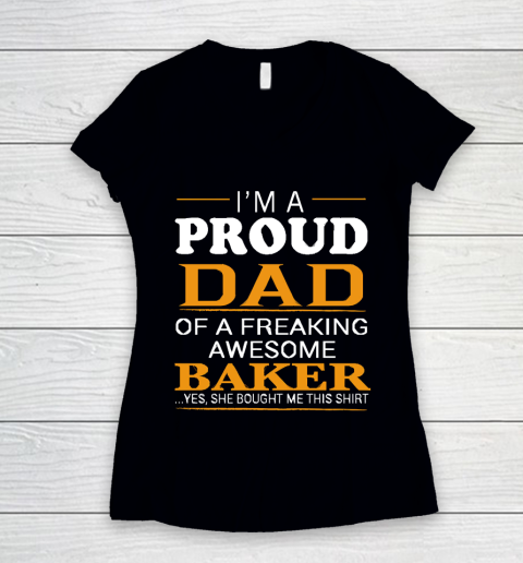Father's Day Funny Gift Ideas Apparel  Proud Dad of Freaking Awesome BAKER She bought me this T Shi Women's V-Neck T-Shirt