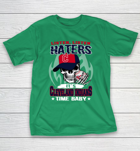 Listen Haters It is INDIANS Time Baby MLB T-Shirt 5