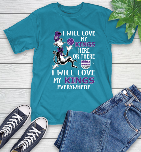 NBA Basketball Sacramento Kings I Will Love My Kings Everywhere Dr Seuss Shirt T-Shirt 10