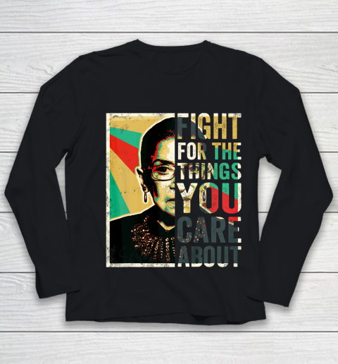 Notorious RBG Shirt Fight For The Things You Care About Vintage Rbg Youth Long Sleeve