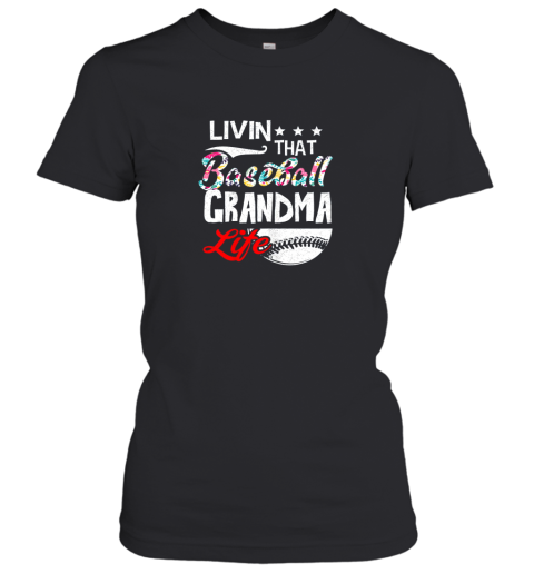 Women Livin That Baseball Grandma Life Shirt Mother Day Gift Women's T-Shirt