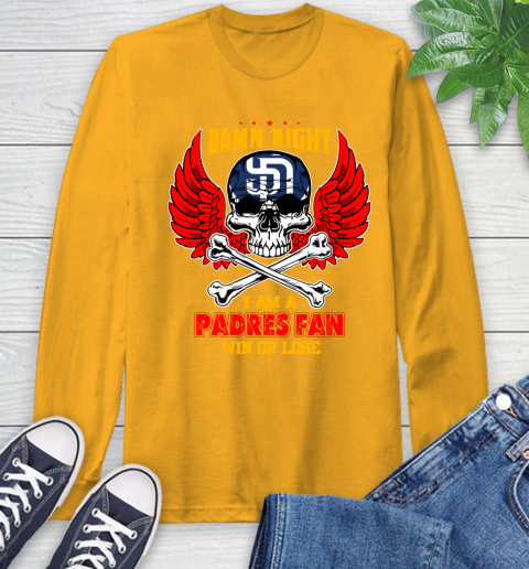 MLB Damn Right I Am A San Diego Padres Win Or Lose Skull Baseball Sports Long Sleeve T-Shirt 2