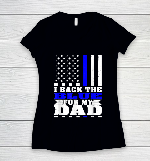 I Back The Blue For My Dad Proud Police Son Daughter Family Thin Blue Line Women's V-Neck T-Shirt