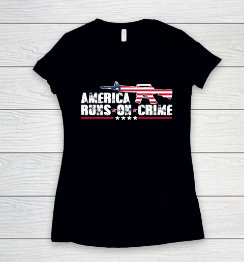 America Runs On Crime Shirt Gun Violence Women's V-Neck T-Shirt