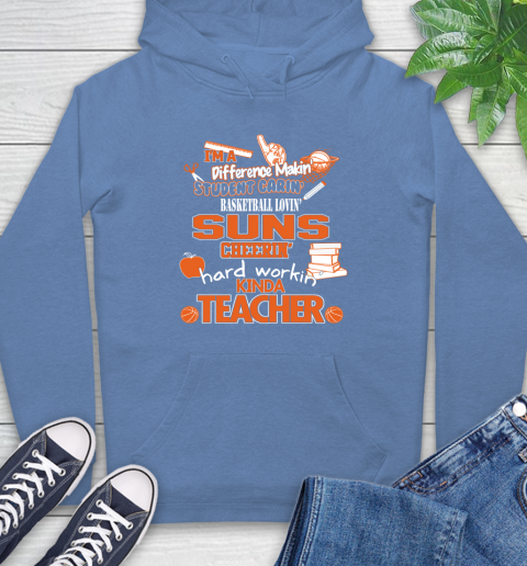 Phoenix Suns NBA I'm A Difference Making Student Caring Basketball Loving Kinda Teacher Hoodie 11