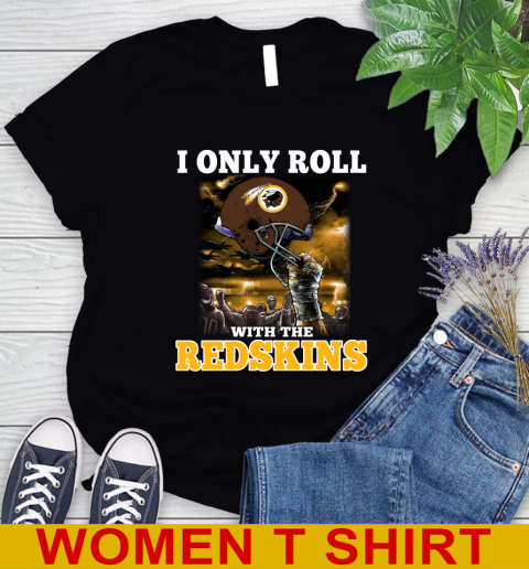 Washington Redskins NFL Football I Only Roll With My Team Sports Women's T-Shirt