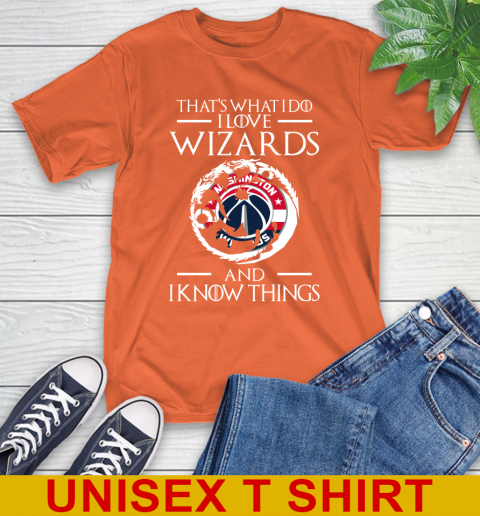 Washington Wizards NBA Basketball That's What I Do I Love My Team And I Know Things Game Of Thrones 4