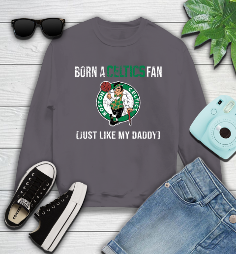 NBA Boston Celtics Loyal Fan Just Like My Daddy Basketball Shirt Youth Sweatshirt 4