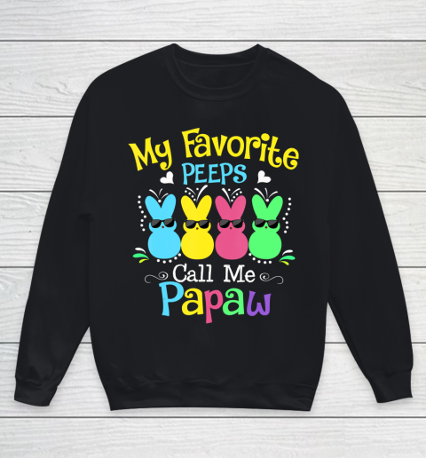Happy Easter Day shirt My Favorite Peeps Call Me Papaw T Shirt Youth Sweatshirt