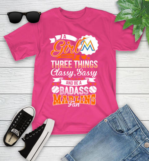 Miami Marlins MLB Baseball A Girl Should Be Three Things Classy Sassy And A Be Badass Fan Youth T-Shirt 11