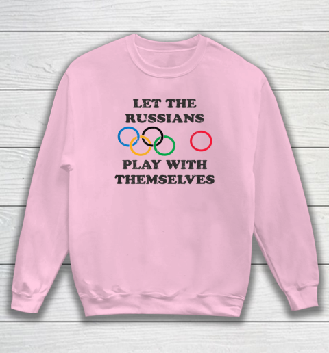 Let The Russians Play With Themselves Sweatshirt 5