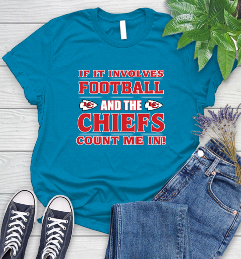 NFL If It Involves Football And The Kansas City Chiefs Count Me In Sports Women's T-Shirt 7