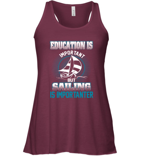 Education Is Important But Sailing Is Importanter Racerback Tank 2