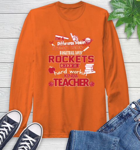 Houston Rockets NBA I'm A Difference Making Student Caring Basketball Loving Kinda Teacher Long Sleeve T-Shirt 4