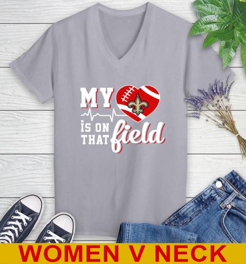 NFL My Heart Is On That Field Football Sports New Orleans Saints Women's V-Neck T-Shirt 4