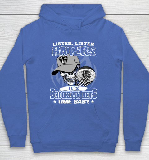 Listen Haters It is NETS Time Baby NBA Hoodie 6