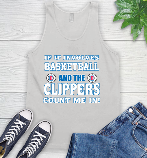 NBA If It Involves Basketball And Los Angeles Clippers Count Me In Sports Tank Top